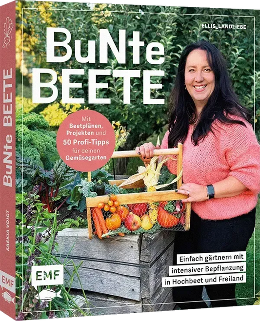 Bunte Beete - Einfach gärtnern mit intensiver Bepflanzung in Hochbeet und Freiland- SIGNIERT von der Autorin