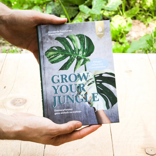 Grow your Jungle | Zimmerpflanzen ganz einfach vermehren- Handsigniert!